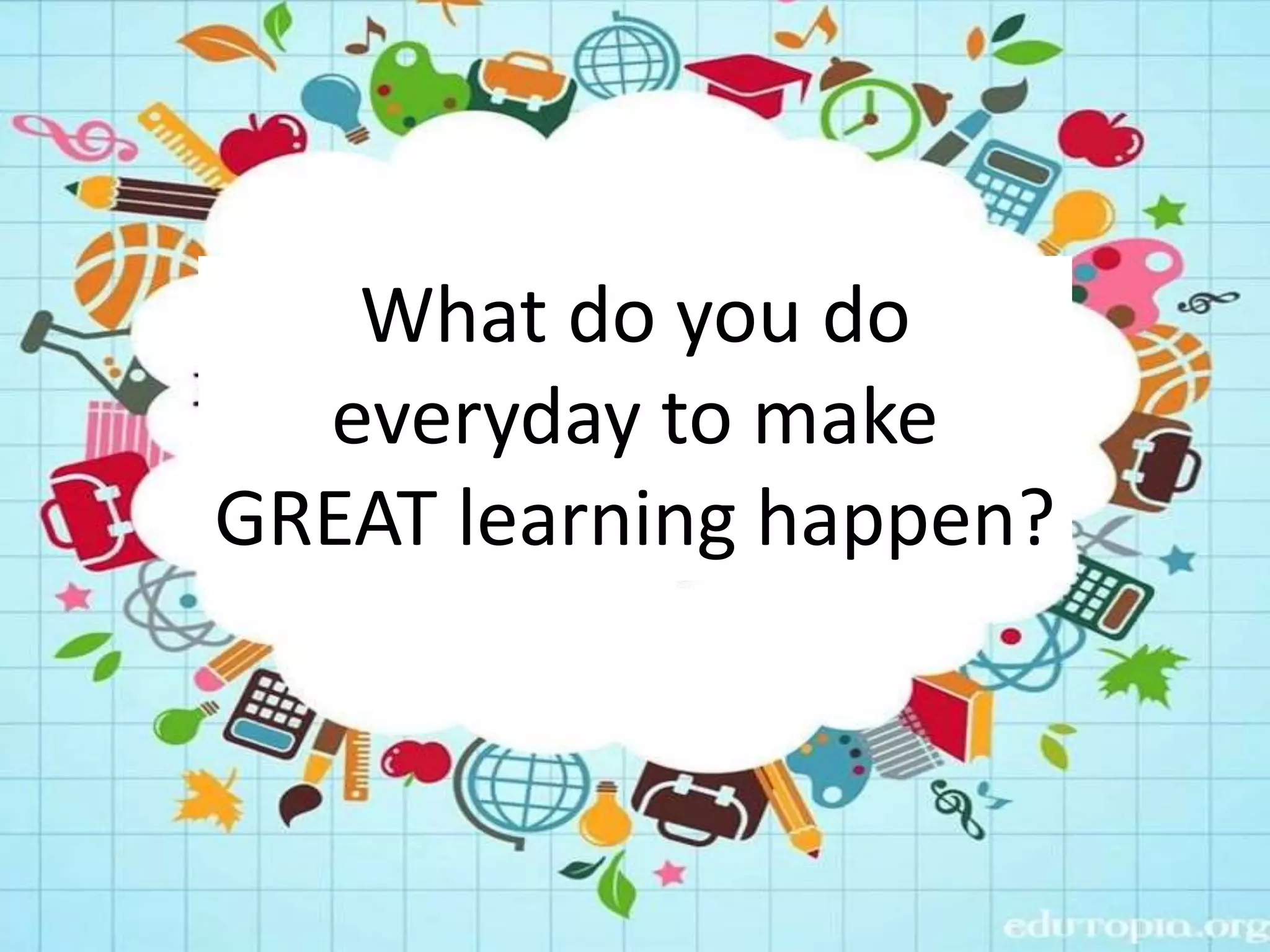 What is GREAT teaching and learning? By the staff at Chalfonts. | PPT