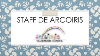 STAFF DE ARCOIRIS
 