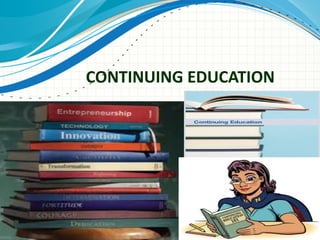 CONTINUING EDUCATION

 
