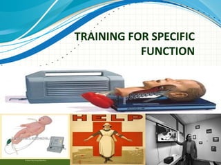 TRAINING FOR SPECIFIC
FUNCTION

 