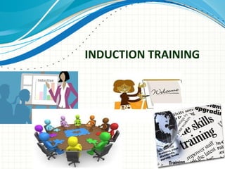 INDUCTION TRAINING

 