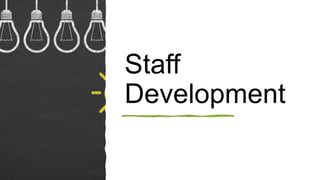 Staff
Development
 