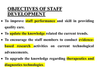 Staff development program- Nursing management | PPTX