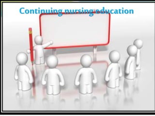 Continuing nursing education
 