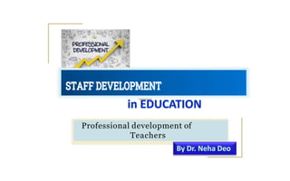 Professional development of
Teachers
 