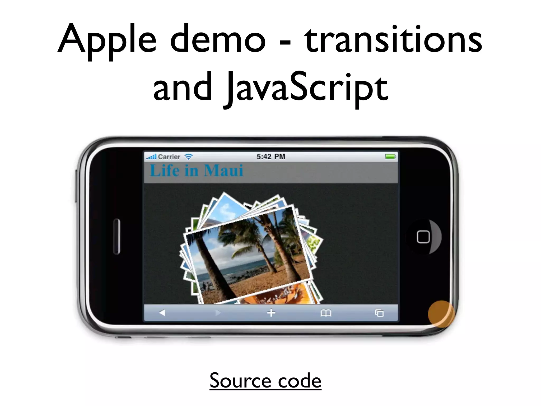 A richer demo from WWDC 2010 No images or plug-ins are used - just HTML, CSS and JavaScript. 