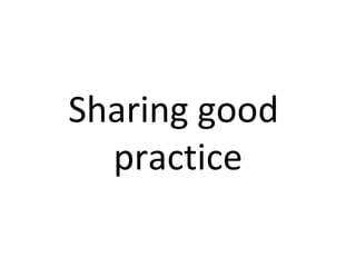 Sharing good practice