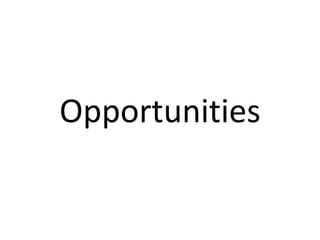 Opportunities