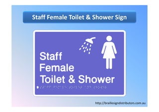 Staff Female Toilet & Shower Sign
http://braillesigndistributors.com.au
 