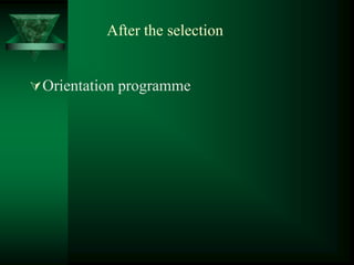 After the selection
Orientation programme
 