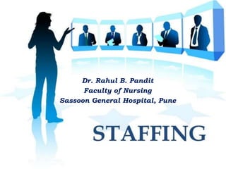 Dr. Rahul B. Pandit
Faculty of Nursing
Sassoon General Hospital, Pune
 