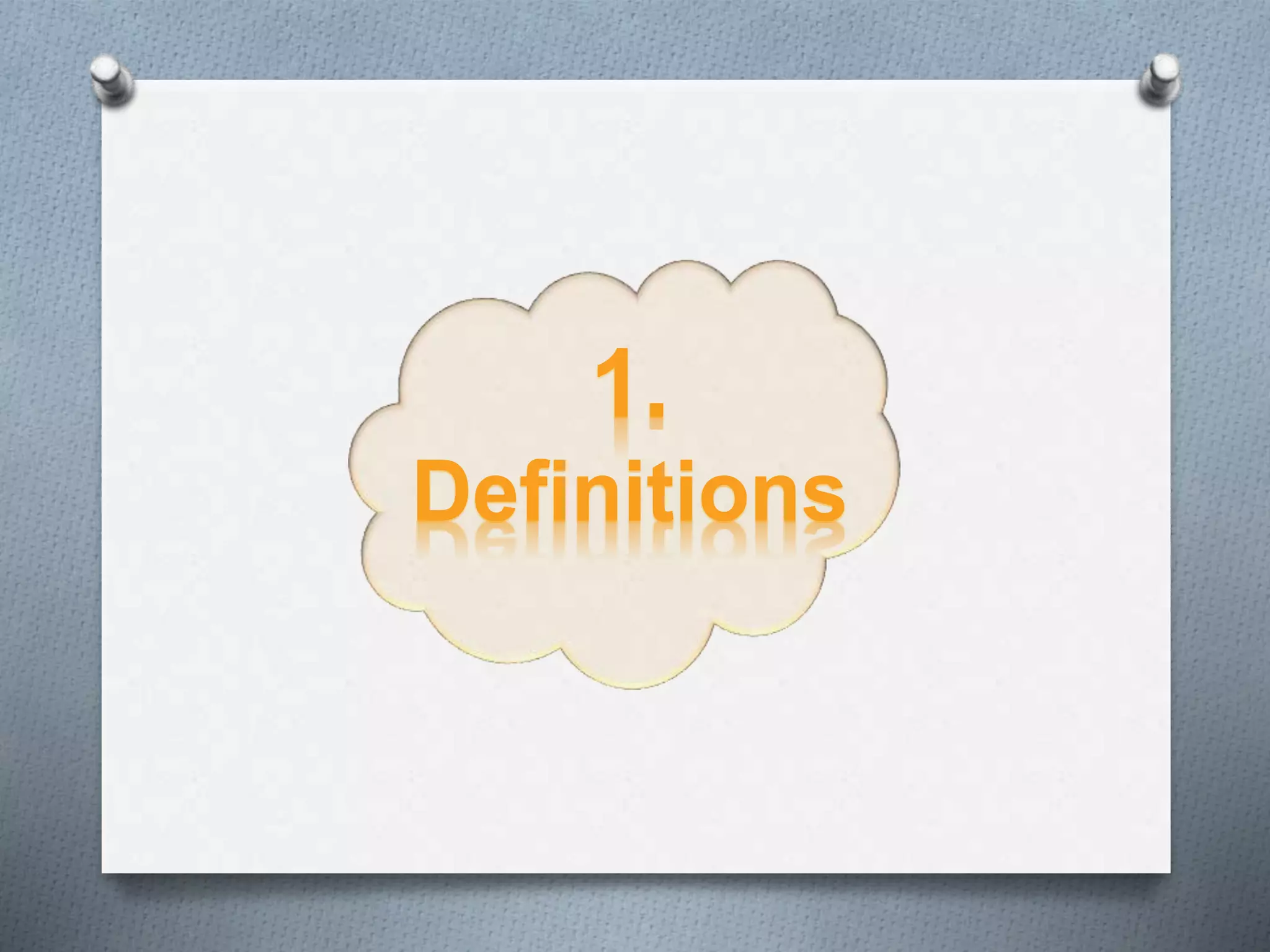 1.
Definitions
 