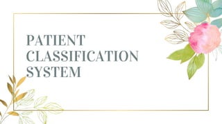PATIENT
CLASSIFICATION
SYSTEM
 