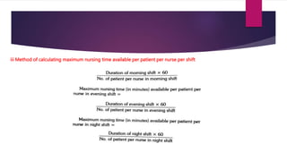 iii Method of calculating maximum nursing time available per patient per nurse per shift
 