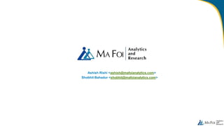 Ashish Rishi <ashish@mafoianalytics.com>
Shobhit Bahadur <shobhit@mafoianalytics.com>
 