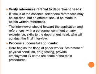  Verify references referral to department heads:
• If time is of the essence, telephone references may
be solicited, but ...