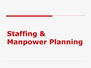 Staffing & Manpower Planning 