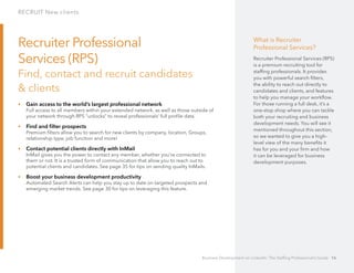RECRUIT New clients
Recruiter Professional
Services (RPS)
Find, contact and recruit candidates
 clients
•	 Gain access to ...