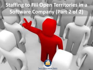 Staffing to Fill Open Territories in a
  Software Company (Part 2 of 2)
 