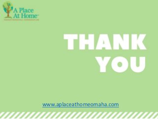 www.aplaceathomeomaha.com
 