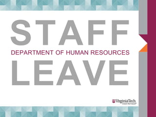 LEAVE
STAFFDEPARTMENT OF HUMAN RESOURCES
 
