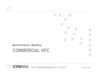 Best Practices - Montana

COMMERCIAL HPC
 