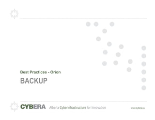 Best Practices - Orion

BACKUP
 