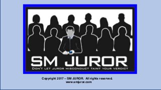 Copyright 2017 – SM JUROR. All rights reserved.
www.smjuror.com
 