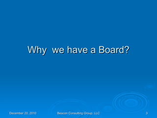 Why  we have a Board? 