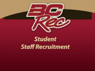 2012 - 2013 Student Staff Recruitment