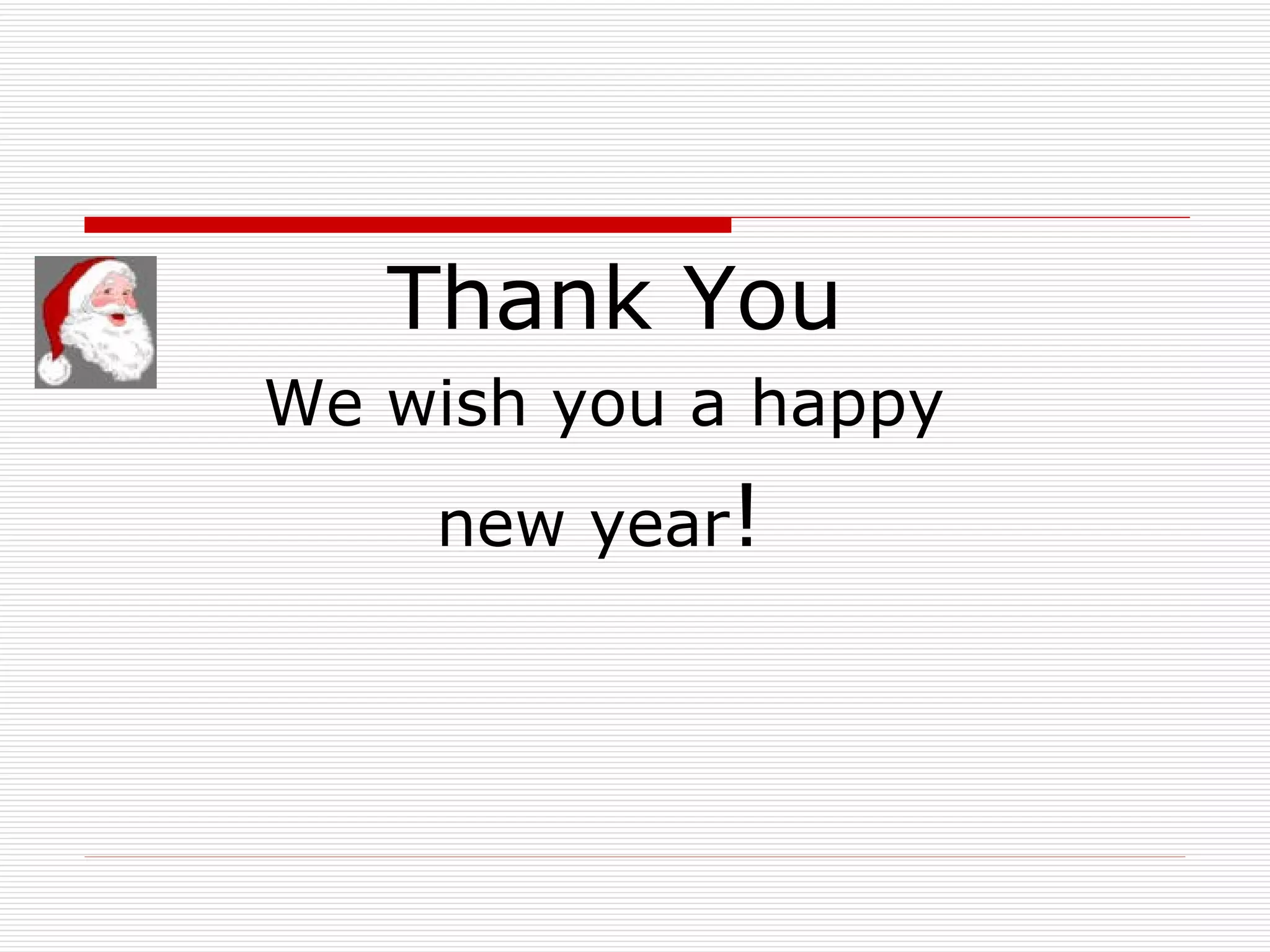 Thank You We wish you a happy  new year !  
