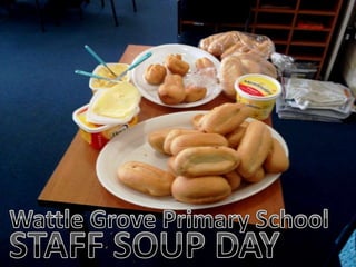 Wattle Grove Primary School - Staff Soup Day