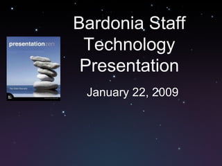 Bardonia Staff Technology Presentation January 22, 2009 