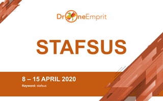 STAFSUS
8 – 15 APRIL 2020
Keyword: stafsus
 