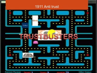 1911 Anti trustTRUSTBUSTERS