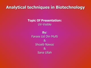 Analytical techniques in Biotechnology ,[object Object],[object Object],[object Object],[object Object],[object Object],[object Object],[object Object],[object Object]