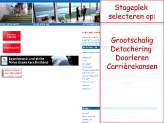 Grootschalig Detachering  Doorleren Carrièrekansen Stageplek  selecteren op: 