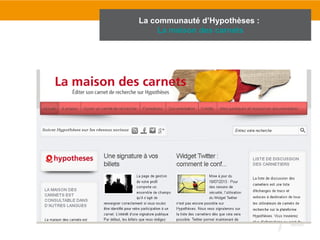 La communauté d’Hypothèses : 
La maison des carnets 
 