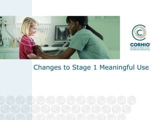 Changes to Stage 1 Meaningful Use
 