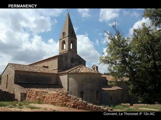 Convent, Le Thoronet /F 12c AC
PERMANENCY
 