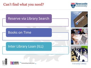 Can’t find what you need?



  Reserve via Library Search


  Books on Time


  Inter Library Loan (ILL)



                               University Library
 
