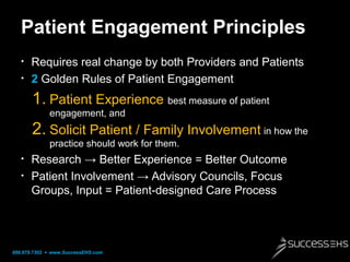 Patient Engagement Principles
•
•

Requires real change by both Providers and Patients
2 Golden Rules of Patient Engagemen...