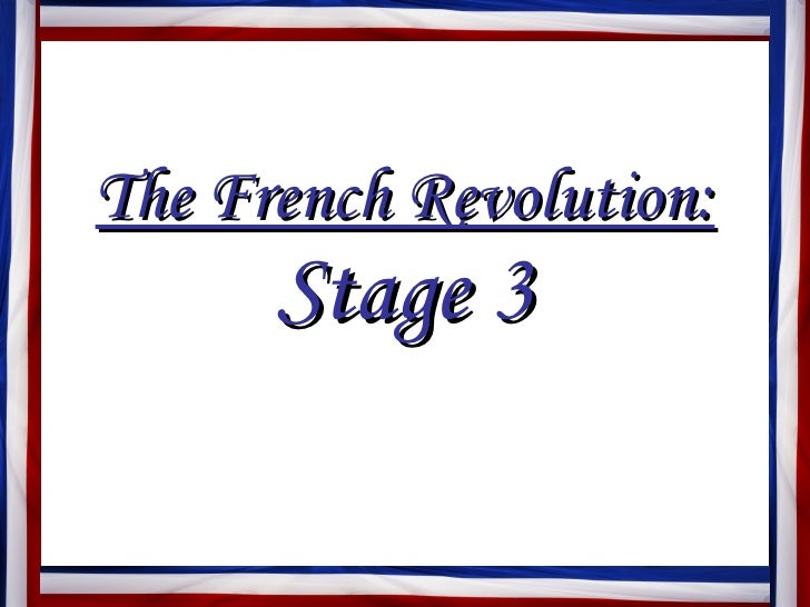 French Revolution Stage 3 and 4