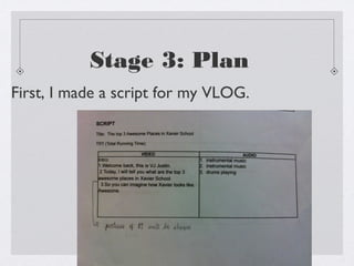 Stage 3: Plan
First, I made a script for my VLOG.
 
