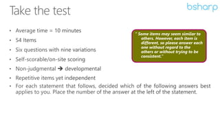 “ Some items may seem similar to
others. However, each item is
different, so please answer each
one without regard to the
others or without trying to be
consistent.”
 