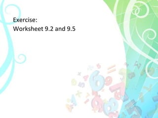 Exercise: Worksheet 9.2 and 9.5 