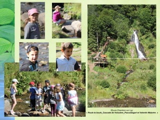 Œuvre Chambon sur Lac
« Roule ta boule_Cascade de Voissière_PascalZagari et Valentin Malartre »
 