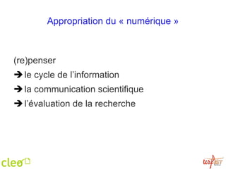 Appropriation du « numérique » (re)penser  le cycle de l’information  la communication scientifique l’évaluation de la recherche 