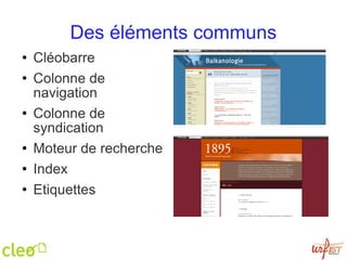 Des éléments communs Cléobarre Colonne de navigation Colonne de syndication Moteur de recherche Index Etiquettes 