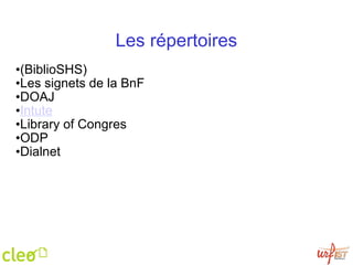 Les répertoires (BiblioSHS) Les signets de la BnF DOAJ Intute Library of Congres ODP  Dialnet  